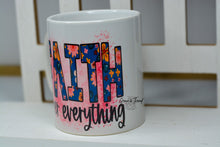 Load image into Gallery viewer, "Faith Over Everything" Mug
