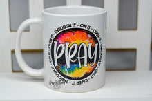 Load image into Gallery viewer, "Pray-Through It-On It-Over It" Mug
