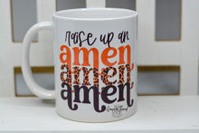 Load image into Gallery viewer, "Raise Up An Amen" Mug
