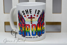 Load image into Gallery viewer, "She Is Strong" Mug

